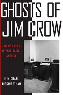 [READ] EPUB KINDLE PDF EBOOK Ghosts of Jim Crow: Ending Racism in Post-Racial America by  F. Michael