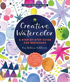 READ PDF EBOOK EPUB KINDLE Creative Watercolor: A Step-by-Step Guide for Beginners--Create with Pain
