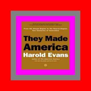 PDF [#ebook@!] They Made America From the Steam Engine to the Search Engine
