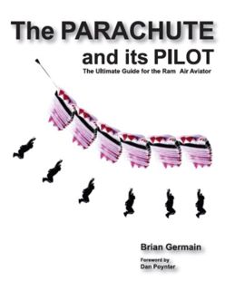 [View] EBOOK EPUB KINDLE PDF Parachute And Its Pilot,The: The Ultimate Guide For The Ram-Air Aviator