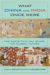 VIEW [PDF EBOOK EPUB KINDLE] What China and India Once Were: The Pasts That May Shape the Global Fut