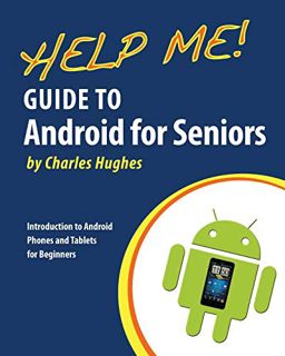 [VIEW] EBOOK EPUB KINDLE PDF Help Me! Guide to Android for Seniors: Introduction to Android Phones a