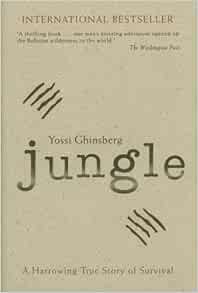 [READ] [KINDLE PDF EBOOK EPUB] Jungle: A Harrowing True Story of Survival by Yossi Ghinsberg 📭