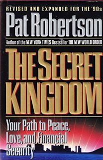 [Access] EBOOK EPUB KINDLE PDF The Secret Kingdom by  Pat Robertson &  Bob Slosser 💜