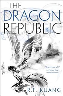 Get [EPUB KINDLE PDF EBOOK] The Dragon Republic (The Poppy War Book 2) by R. F. Kuang 🖋️