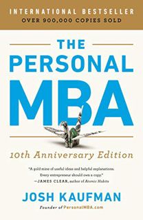 Access [EPUB KINDLE PDF EBOOK] The Personal MBA 10th Anniversary Edition by  Josh Kaufman 📗