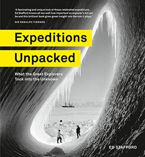 [Get] [EBOOK EPUB KINDLE PDF] Expeditions Unpacked: What the Great Explorers Took into the Unknown b