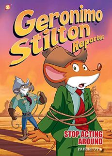 [ACCESS] [EBOOK EPUB KINDLE PDF] Geronimo Stilton Reporter #3: Stop Acting Around (Geronimo Stilton