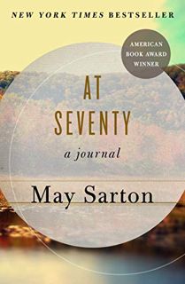 VIEW EPUB KINDLE PDF EBOOK At Seventy: A Journal by  May Sarton 🖊️