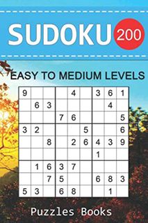 Access [PDF EBOOK EPUB KINDLE] 200 Sudoku Puzzles Books Easy To Medium Levels: Brain Games For Adult