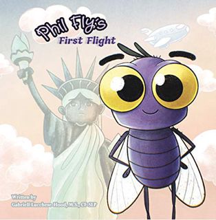 ACCESS EPUB KINDLE PDF EBOOK Phil Fly's First Flight by  Gabriell Lucchese-Hood 📍