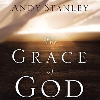 [View] EBOOK EPUB KINDLE PDF The Grace of God by  Andy Stanley,Matt Baugher,Thomas Nelson 💘
