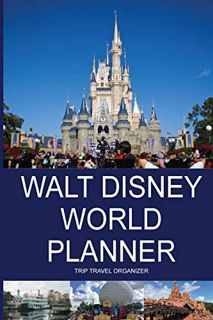 READ EBOOK EPUB KINDLE PDF Walt Disney World Planner - Trip Travel Organizer by  G Costa 💚