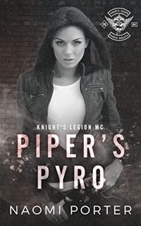 VIEW [EPUB KINDLE PDF EBOOK] Piper's Pyro (Knight's Legion MC: North Dakota Chapter Book 5) by  Naom