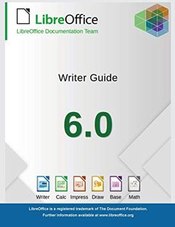Access [PDF EBOOK EPUB KINDLE] LibreOffice 6.0 Writer Guide by  LibreOffice Documentation Team 🖌️