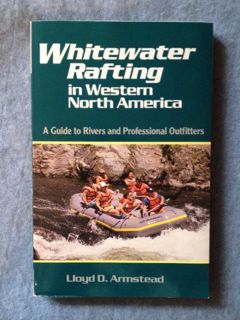 READ [KINDLE PDF EBOOK EPUB] Whitewater Rafting in Western North America: A Guide to Rivers and Prof
