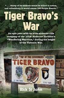 [VIEW] [PDF EBOOK EPUB KINDLE] Tiger Bravo's War: An epic year with an elite airborne rifle company