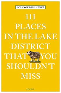 [Get] [PDF EBOOK EPUB KINDLE] 111 Places in the Lake District That You Shouldn't (111 Places in ....