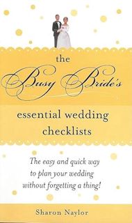 Read [EPUB KINDLE PDF EBOOK] The Busy Bride's Essential Wedding Checklists by  Sharon Naylor 🎯