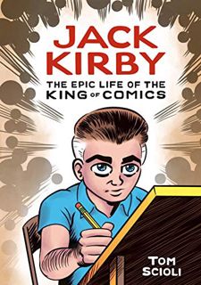 [ACCESS] EBOOK EPUB KINDLE PDF Jack Kirby: The Epic Life of the King of Comics by  Tom Scioli 💕