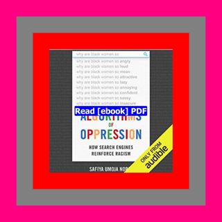 Read [ebook] [pdf] Algorithms of Oppression How Search Engines Reinfor