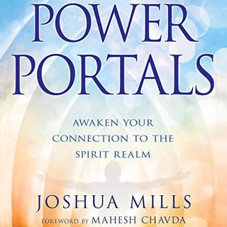 [READ] [EBOOK EPUB KINDLE PDF] Power Portals: Awaken Your Connection to the Spirit Realm by  Joshua