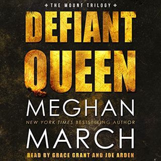 VIEW PDF EBOOK EPUB KINDLE Defiant Queen by  Meghan March,Grace Grant,Joe Arden,Meghan March 🎯
