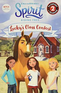 Access [EBOOK EPUB KINDLE PDF] Spirit Riding Free: Lucky's Class Contest (Passport to Reading Level