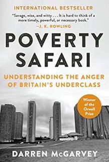 [View] [KINDLE PDF EBOOK EPUB] Poverty Safari: Understanding the Anger of Britain's Underclass by Da