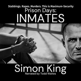 GET [KINDLE PDF EBOOK EPUB] Prison Days: Inmates: The Complete Collection by  Simon King,Todd Waites