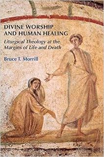 [VIEW] EBOOK EPUB KINDLE PDF Divine Worship and Human Healing: Liturgical Theology at the Margins of