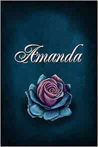 [READ] KINDLE PDF EBOOK EPUB Amanda: Personalized Name Journal, Lined Notebook with Beautiful Rose I
