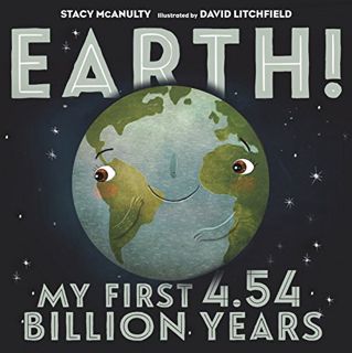 [VIEW] [PDF EBOOK EPUB KINDLE] Earth! My First 4.54 Billion Years (Our Universe, 1) by  Stacy McAnul