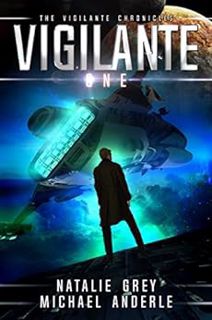 [READ] [EBOOK EPUB KINDLE PDF] Vigilante (The Vigilante Chronicles Book 1) by Natalie Grey,Michael A