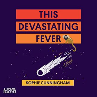 ACCESS KINDLE PDF EBOOK EPUB This Devastating Fever by  Sophie Cunningham,Abbe Holmes,Wavesound from