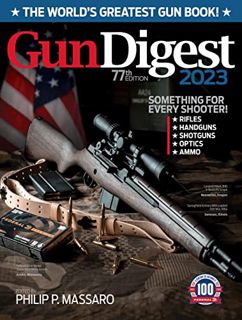 [VIEW] EPUB KINDLE PDF EBOOK Gun Digest 2023, 77th Edition: The World's Greatest Gun Book! by  Phili