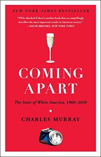 [VIEW] [EPUB KINDLE PDF EBOOK] Coming Apart: The State of White America, 1960-2010 by  Charles Murra