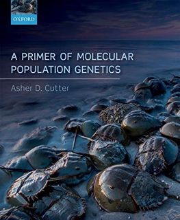 View PDF EBOOK EPUB KINDLE A Primer of Molecular Population Genetics by  Asher D. Cutter 💑