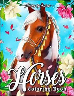 [Get] KINDLE PDF EBOOK EPUB Horses Coloring Book: An Adult Coloring Book Featuring Beautiful Horses,
