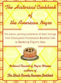 View EBOOK EPUB KINDLE PDF The Historical Cookbook of the American Negro by  National Council of Neg