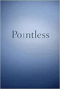 View [EPUB KINDLE PDF EBOOK] Pointless: The Reality Behind Quantum Theory by Rw Boyer 💛