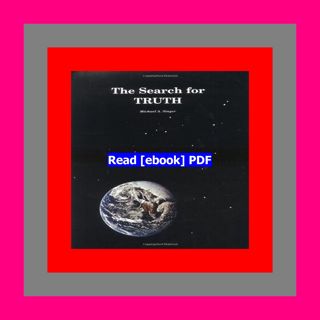 [Read] [PDF] The Search for Truth  by Michael A. Singer