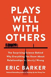 ACCESS EPUB KINDLE PDF EBOOK Plays Well with Others: The Surprising Science Behind Why Everything Yo