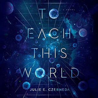 [ACCESS] [KINDLE PDF EBOOK EPUB] To Each This World by  Julie E. Czerneda,Megan Tusing,Justin Price,