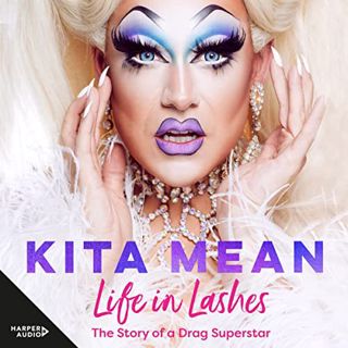 GET EBOOK EPUB KINDLE PDF Life in Lashes: The Story of a Drag Superstar by  Kita Mean,Kita Mean,Harp
