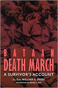 [Access] [EBOOK EPUB KINDLE PDF] Bataan Death March: A Survivor's Account by William E. Dyess,Charle