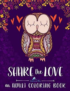 View PDF EBOOK EPUB KINDLE Adult Coloring Book: Share The Love (Inspirational & Motivational Colorin
