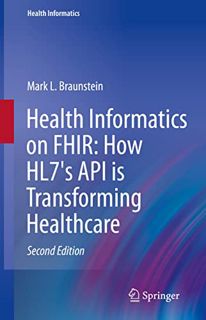 [VIEW] [KINDLE PDF EBOOK EPUB] Health Informatics on FHIR: How HL7's API is Transforming Healthcare