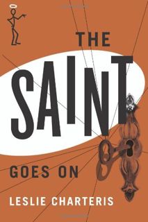 [ACCESS] PDF EBOOK EPUB KINDLE The Saint Goes On by  Leslie Charteris 💖