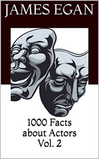 [READ] PDF EBOOK EPUB KINDLE 1000 Facts about Actors Vol. 2 by  James Egan 📦
